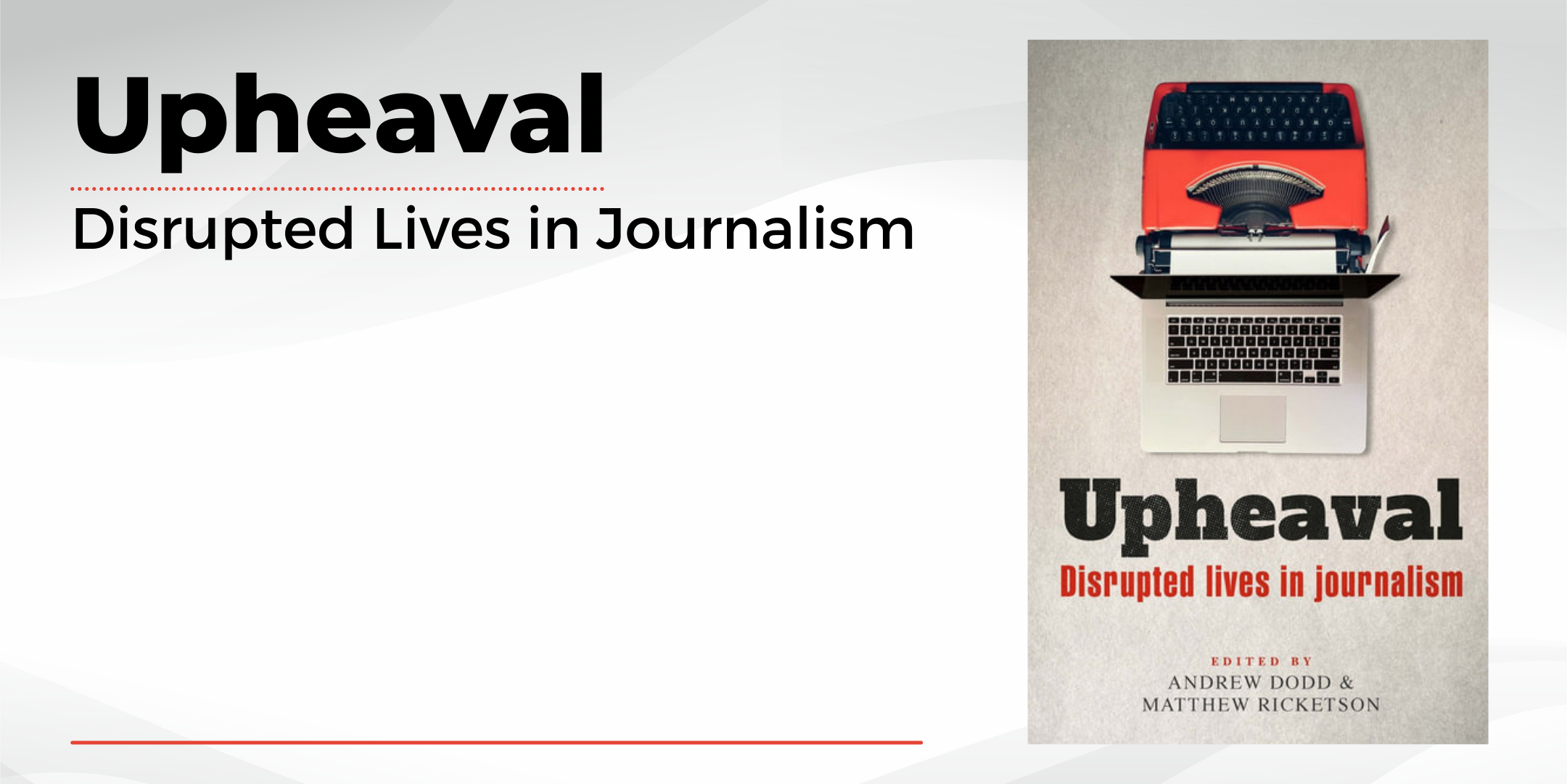 Upheaval: Disrupted Lives in Journalism Book Launch
